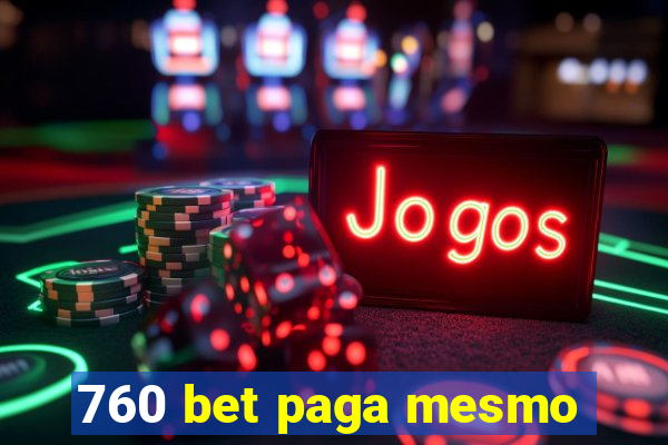760 bet paga mesmo